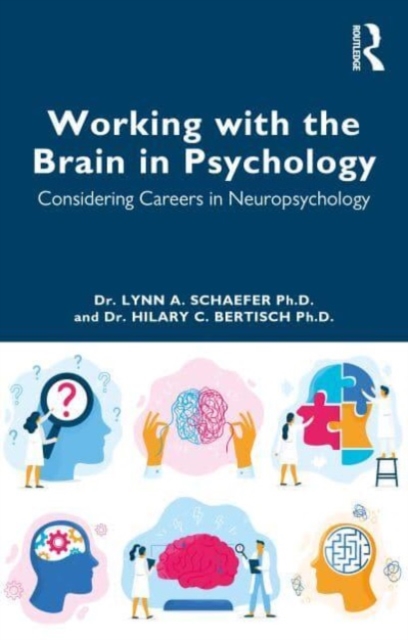 Working with the Brain in Psychology : Considering Careers in Neuropsychology, Paperback / softback Book