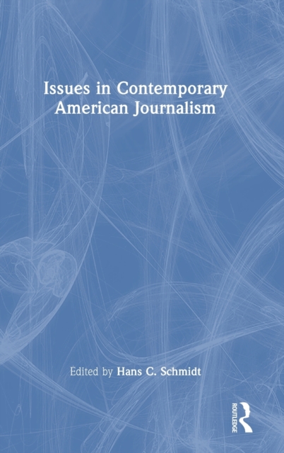 Issues in Contemporary American Journalism, Hardback Book