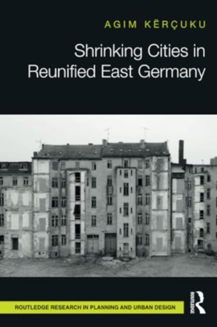 Shrinking Cities in Reunified East Germany, Paperback / softback Book