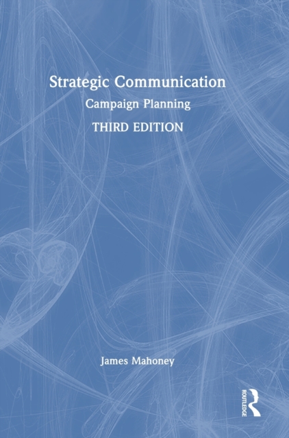 Strategic Communication : Campaign Planning, Hardback Book