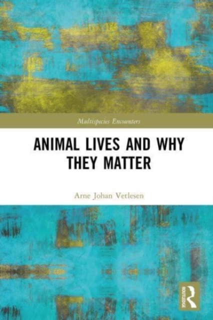 Animal Lives and Why They Matter, Paperback / softback Book