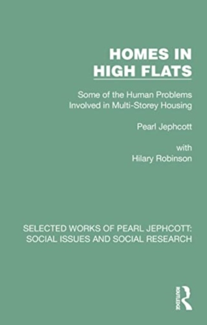Homes in High Flats : Some of the Human Problems Involved in Multi-Storey Housing, Hardback Book