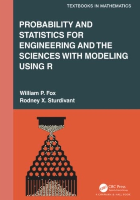 Probability and Statistics for Engineering and the Sciences with Modeling using R, Hardback Book