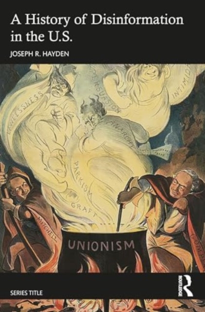 A History of Disinformation in the U.S., Paperback / softback Book