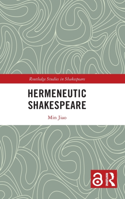 Hermeneutic Shakespeare, Hardback Book
