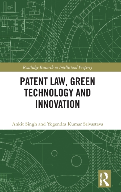 Patent Law, Green Technology and Innovation, Hardback Book