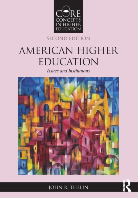 American Higher Education : Issues and Institutions, Paperback / softback Book