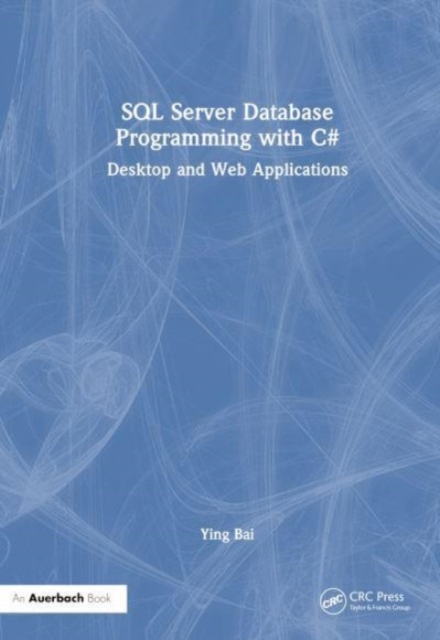 SQL Server Database Programming with C# : Desktop and Web Applications, Hardback Book