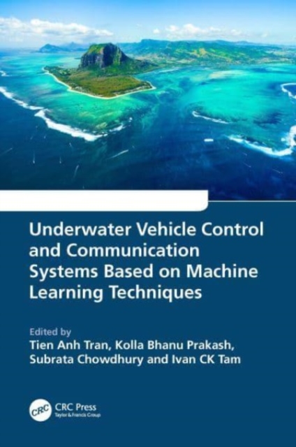 Underwater Vehicle Control and Communication Systems Based on Machine Learning Techniques, Hardback Book