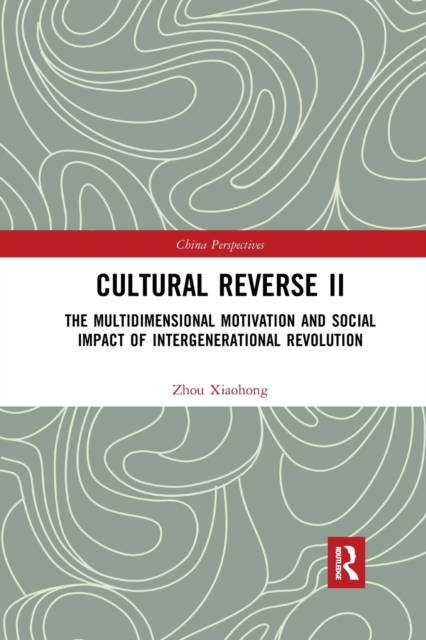 Cultural Reverse ? : The Multidimensional Motivation and Social Impact of Intergenerational Revolution, Paperback / softback Book