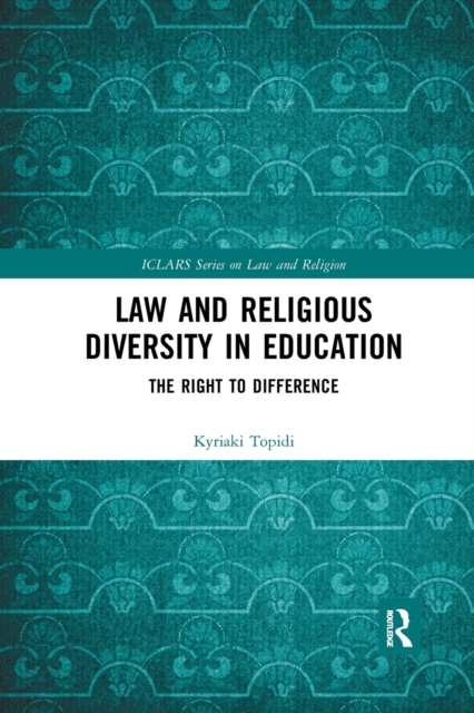 Law and Religious Diversity in Education : The Right to Difference, Paperback / softback Book