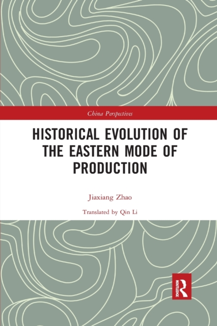 Historical Evolution of the Eastern Mode of Production, Paperback / softback Book