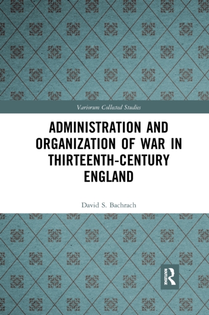 Administration and Organization of War in Thirteenth-Century England, Paperback / softback Book