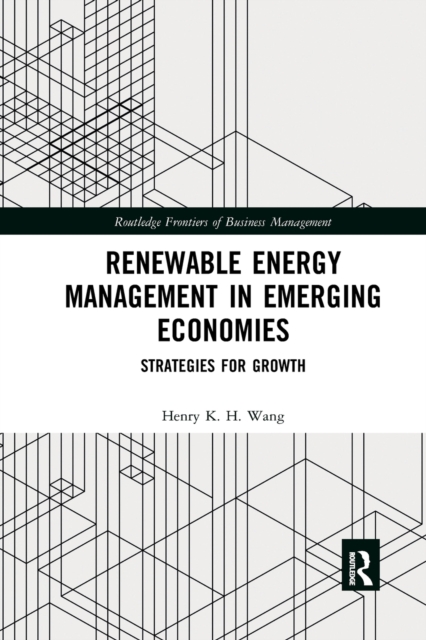 Renewable Energy Management in Emerging Economies : Strategies for Growth, Paperback / softback Book