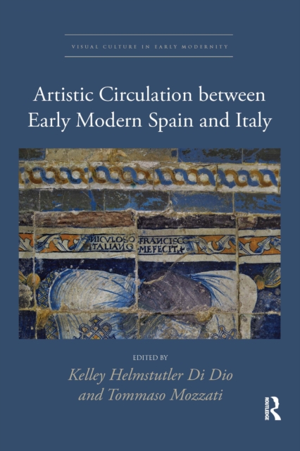 Artistic Circulation between Early Modern Spain and Italy, Paperback / softback Book