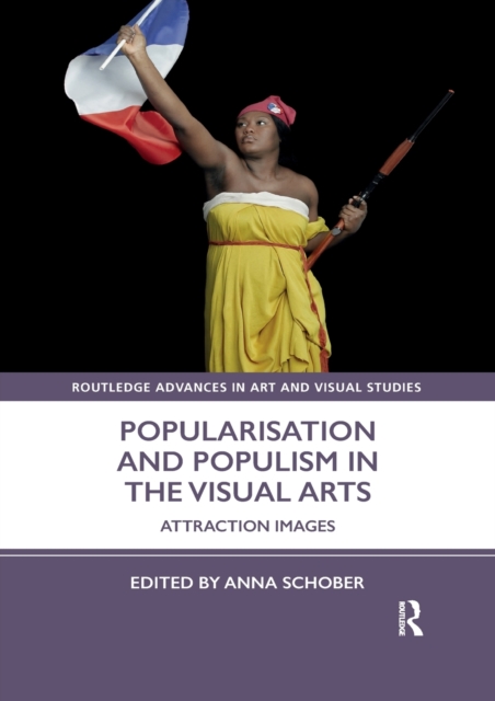 Popularisation and Populism in the Visual Arts : Attraction Images, Paperback / softback Book