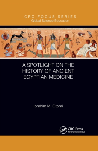 A Spotlight on the History of Ancient Egyptian Medicine, Paperback / softback Book