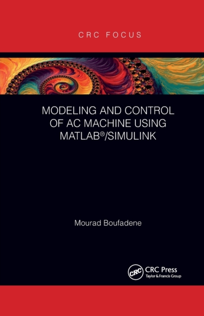 Modeling and Control of AC Machine using MATLAB®/SIMULINK, Paperback / softback Book
