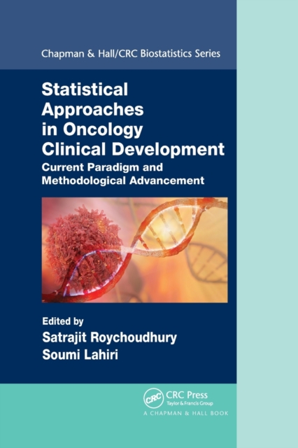 Statistical Approaches in Oncology Clinical Development : Current Paradigm and Methodological Advancement, Paperback / softback Book