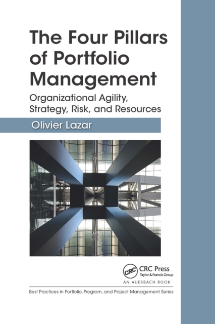 The Four Pillars of Portfolio Management : Organizational Agility, Strategy, Risk, and Resources, Paperback / softback Book