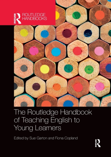 The Routledge Handbook of Teaching English to Young Learners, Paperback / softback Book