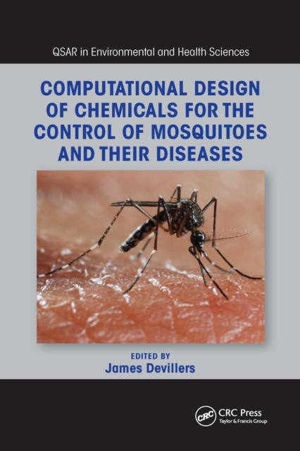 Computational Design of Chemicals for the Control of Mosquitoes and Their Diseases, Paperback / softback Book