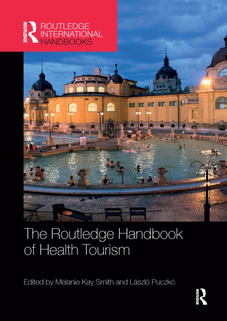 The Routledge Handbook of Health Tourism, Paperback / softback Book