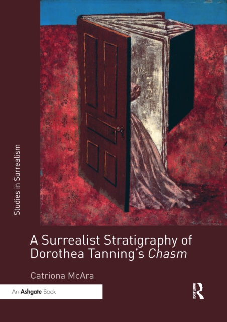 A Surrealist Stratigraphy of Dorothea Tanning’s Chasm, Paperback / softback Book