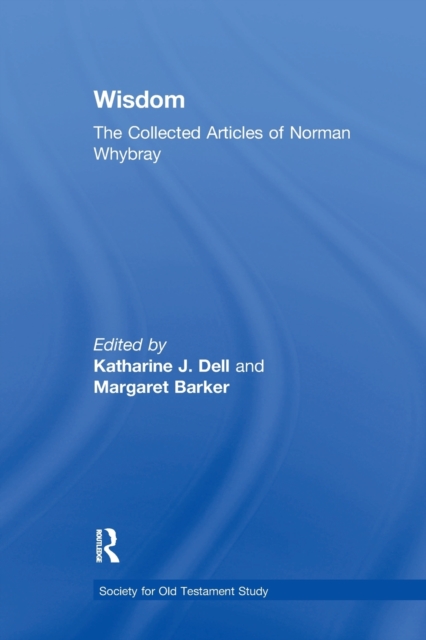 Wisdom: The Collected Articles of Norman Whybray, Paperback / softback Book