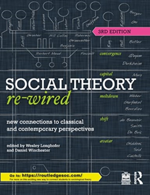 Social Theory Re-Wired : New Connections to Classical and Contemporary Perspectives, Paperback / softback Book