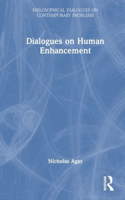 Dialogues on Human Enhancement, Hardback Book