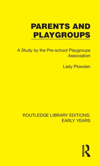 Parents and Playgroups : A Study by the Pre-school Playgroups Association, Hardback Book