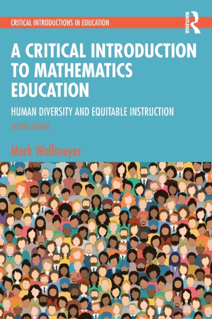 A Critical Introduction to Mathematics Education : Human Diversity and Equitable Instruction, Paperback / softback Book
