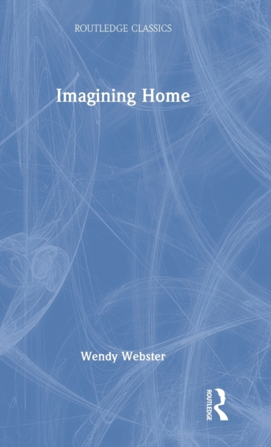 Imagining Home : Gender, Race and National Identity, 1945-1964, Hardback Book