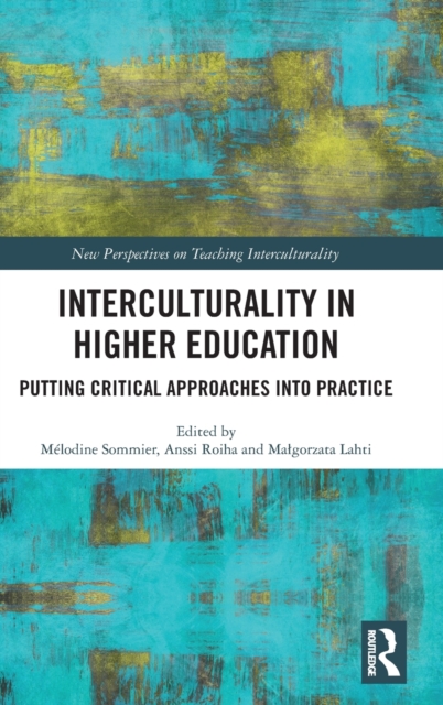 Interculturality in Higher Education : Putting Critical Approaches into Practice, Hardback Book