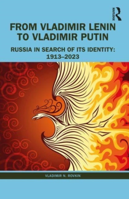 From Vladimir Lenin to Vladimir Putin : Russia in Search of Its Identity: 1913–2023, Paperback / softback Book
