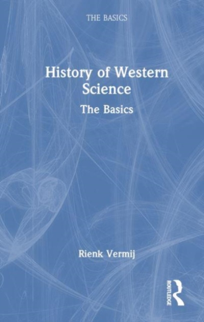 A History of Western Science : The Basics, Hardback Book