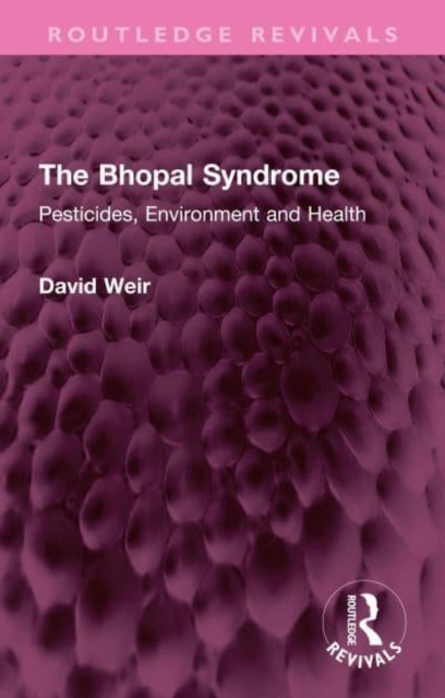 The Bhopal Syndrome : Pesticides, Environment and Health, Hardback Book