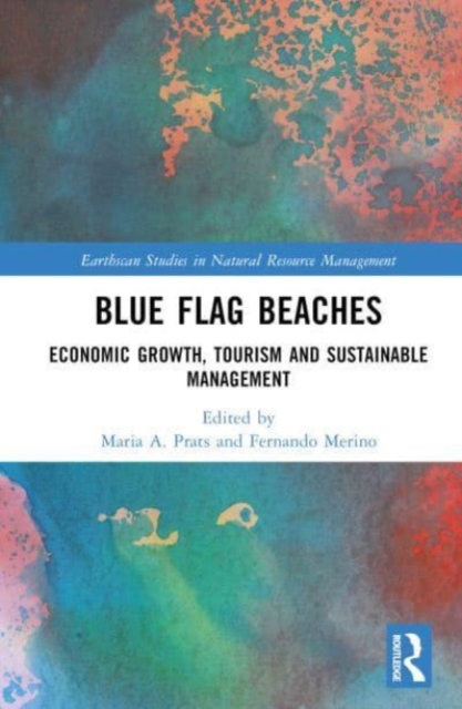 Blue Flag Beaches : Economic Growth, Tourism and Sustainable Management, Hardback Book