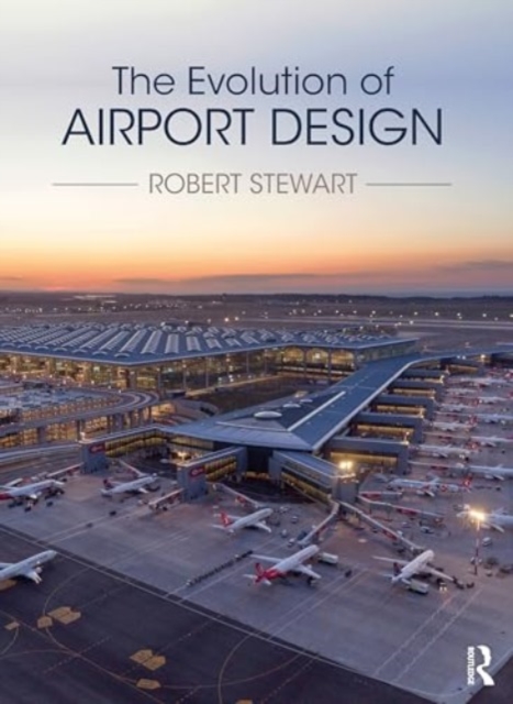 The Evolution of Airport Design, Hardback Book