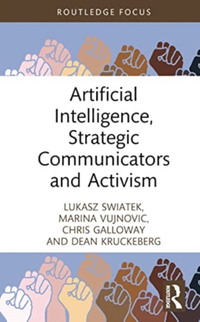 Artificial Intelligence, Strategic Communicators and Activism, Hardback Book