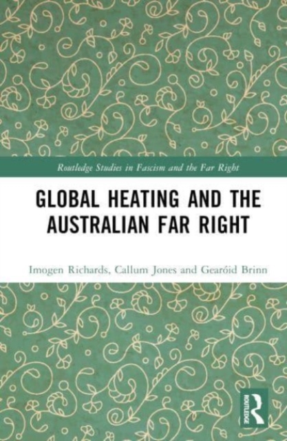 Global Heating and the Australian Far Right, Hardback Book