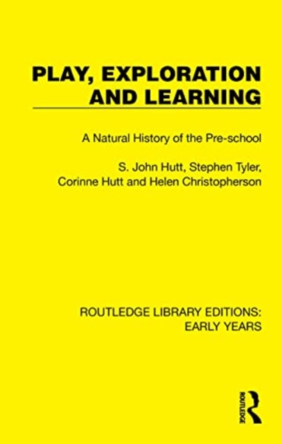 Play, Exploration and Learning : A Natural History of the Pre-school, Paperback / softback Book