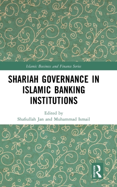 Shariah Governance in Islamic Banking Institutions, Hardback Book