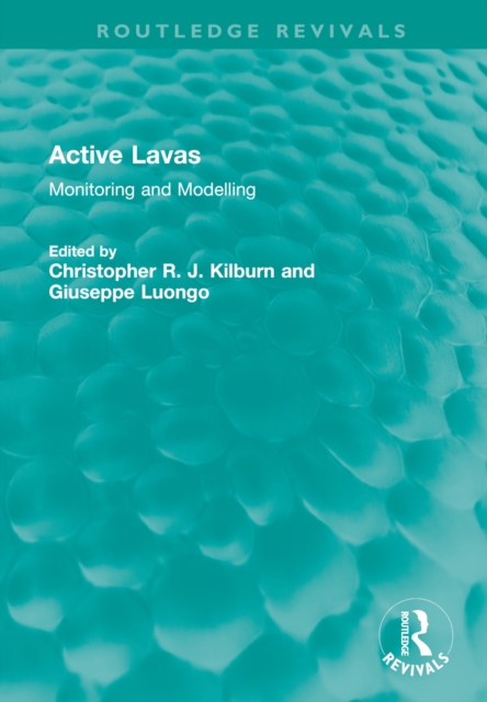 Active Lavas : Monitoring and Modelling, Hardback Book