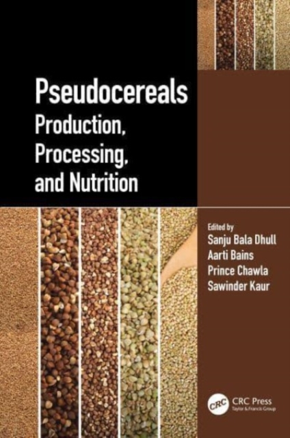 Pseudocereals : Production, Processing, and Nutrition, Hardback Book