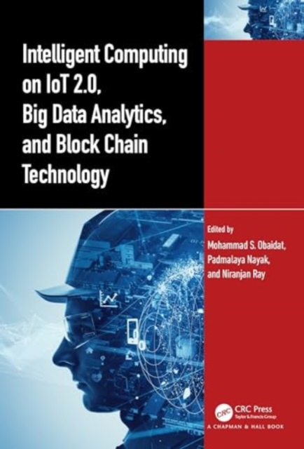 Intelligent Computing on IoT 2.0, Big Data Analytics, and Block Chain Technology, Hardback Book
