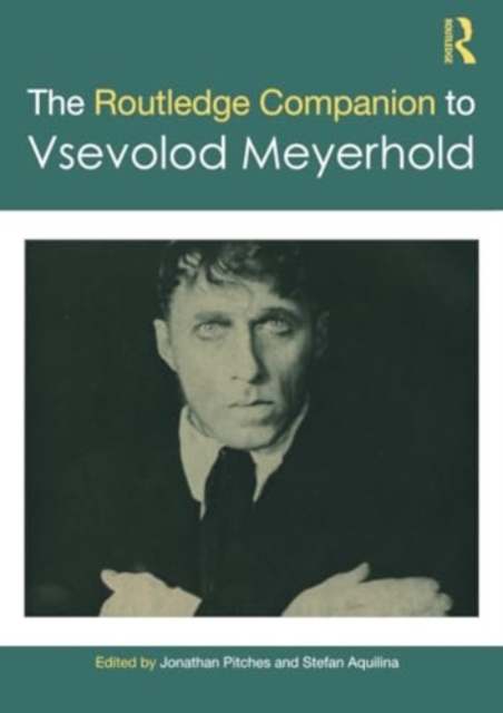The Routledge Companion to Vsevolod Meyerhold, Paperback / softback Book