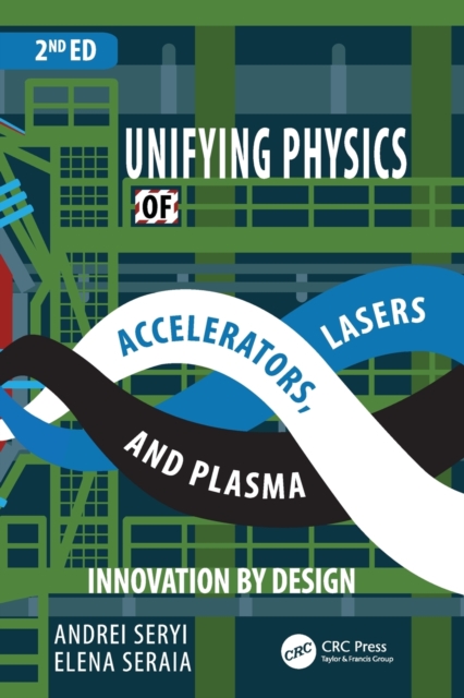 Unifying Physics of Accelerators, Lasers and Plasma, Paperback / softback Book
