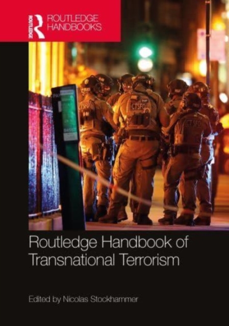 Routledge Handbook of Transnational Terrorism, Hardback Book